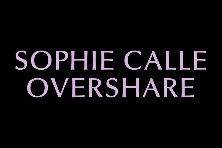 Sophie Calle, Overshare